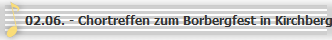 02.06. - Chortreffen zum Borbergfest in Kirchberg
