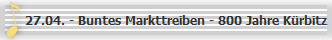 27.04. - Buntes Markttreiben - 800 Jahre Krbitz