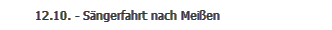 12.10. - S�ngerfahrt nach Mei�en